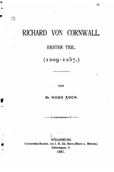 Richard Von Cornwall Erster Teil (1209-1257) - Hugo Koch - Książki - Createspace - 9781517562489 - 27 września 2015