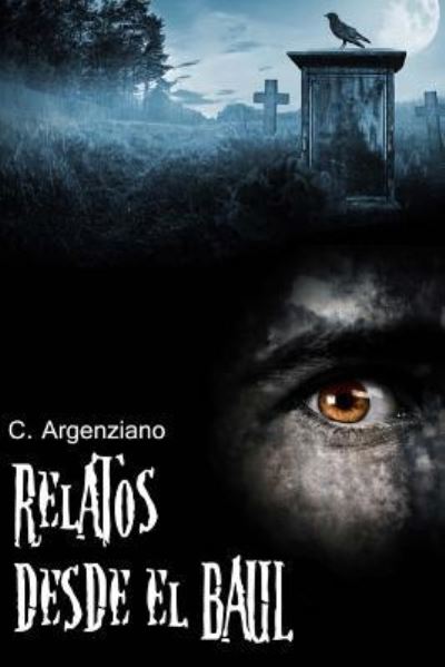 Cover for C Argenziano · Relatos desde el Baul (Paperback Bog) (2015)