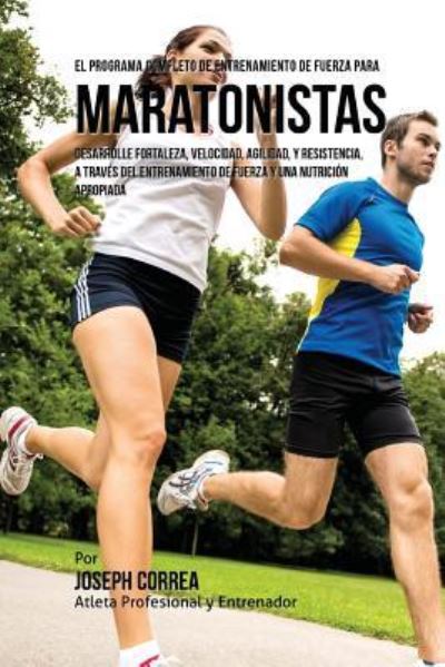 Cover for Correa (Atleta Profesional y Entrenador) · El Programa Completo de Entrenamiento de Fuerza para Maratonistas (Paperback Book) (2015)