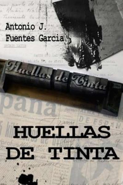 Cover for Antonio jesus Fuentes Garcia · Huellas De Tinta (Paperback Book) (2017)