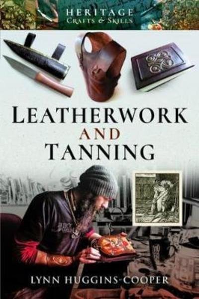 Cover for Lynn Huggins-Cooper · Leatherwork and Tanning - Heritage Crafts and Skills (Paperback Book) (2018)