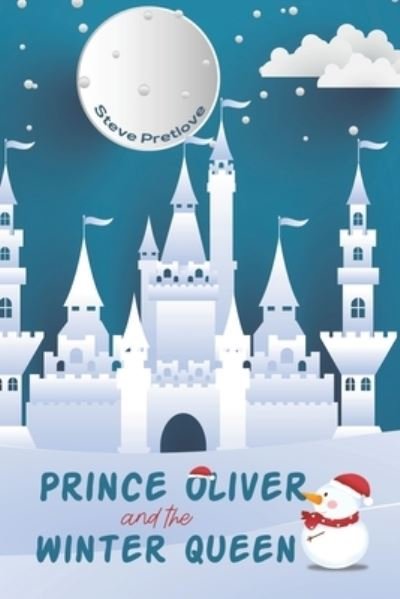 Steve Pretlove · Prince Oliver and the Winter Queen (Paperback Book) (2022)