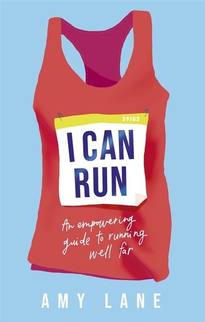 Cover for Amy Lane · I Can Run: An Empowering Guide to Running Well Far (Paperback Book) (2020)
