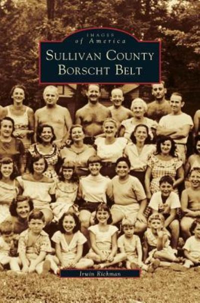 Cover for Irwin Richman · Sullivan County Borscht Belt (Hardcover Book) (2001)