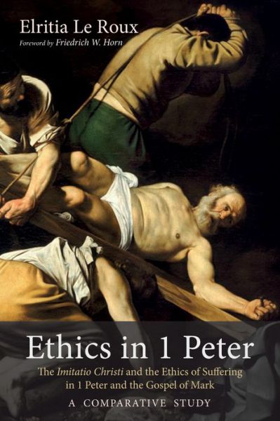 Ethics in 1 Peter - Elritia Le Roux - Books - Pickwick Publications - 9781532619489 - April 18, 2018