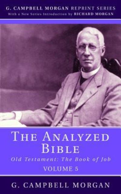 Analyzed Bible, Volume 5 : Old Testament - G. Campbell Morgan - Books - Wipf & Stock Publishers - 9781532648489 - May 23, 2018