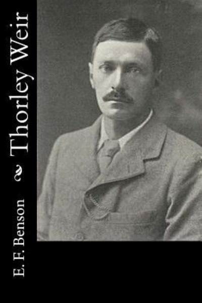 Cover for E. F. Benson · Thorley Weir (Paperback Book) (2016)