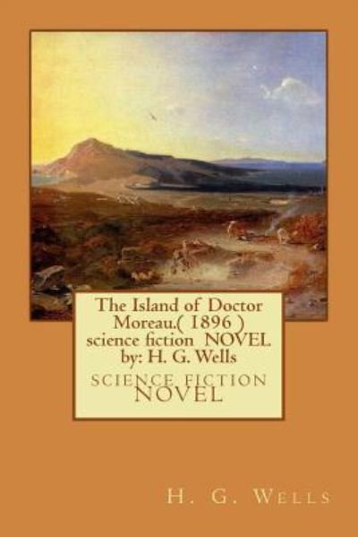 Cover for H G Wells · The Island of Doctor Moreau.( 1896 ) science fiction NOVEL by (Paperback Book) (2016)