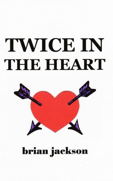 Cover for Brian Jackson · Twice in the Heart (Paperback Bog) (2016)