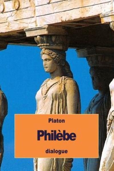Phil?be - Platon - Bøger - Createspace Independent Publishing Platf - 9781537784489 - 21. september 2016