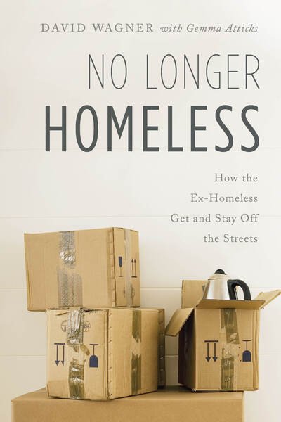 No Longer Homeless: How the Ex-Homeless Get and Stay Off the Streets - David Wagner - Livros - Rowman & Littlefield - 9781538141489 - 30 de janeiro de 2020