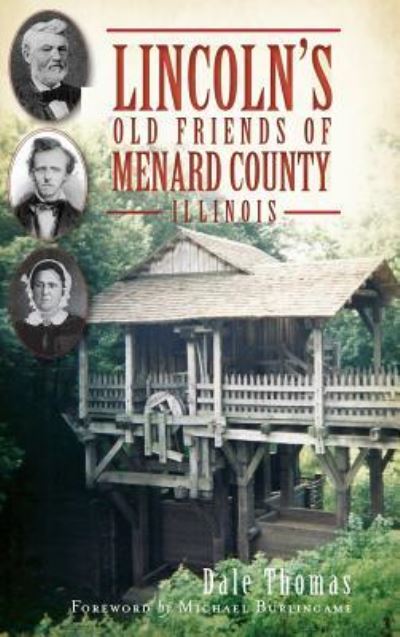 Cover for Dale Thomas · Lincoln's Old Friends of Menard County, Illinois (Hardcover Book) (2012)