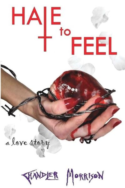 Cover for Chandler Morrison · Hate to Feel (Paperback Book) (2017)