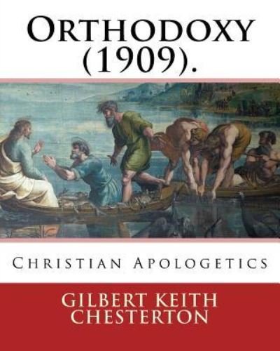 Cover for G K Chesterton · Orthodoxy (1909). By (Paperback Book) (2017)