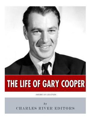 Cover for Charles River Editors · American Legends The Life of Gary Cooper (Pocketbok) (2017)