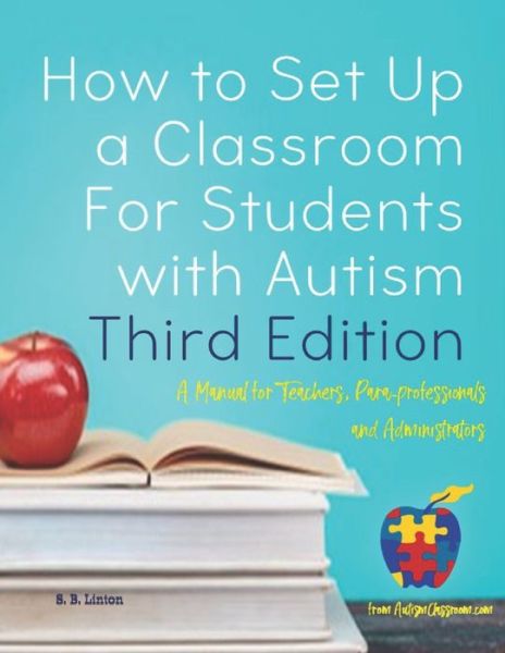 Cover for S B Linton · How to Set Up a Classroom For Students with Autism Third Edition (Pocketbok) (2017)