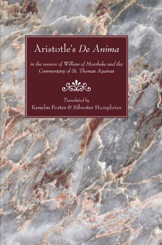 Cover for Aristotle Aristotle · Aristotle's De Anima: in the Version of William of Moerbeke and the Commentary of St. Thomas Aquinas (Paperback Book) (2007)