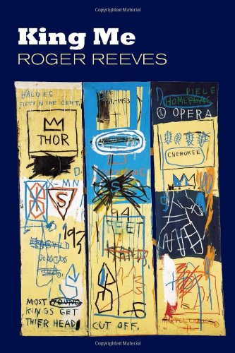 King Me - Roger Reeves - Kirjat - Copper Canyon Press,U.S. - 9781556594489 - torstai 2. tammikuuta 2014