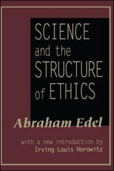 Cover for Abraham Edel · Science and the Structure of Ethics (Gebundenes Buch) [New edition] (1997)