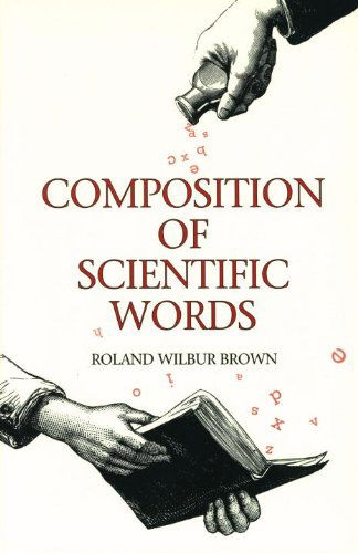 Cover for Roland Wilbur Brown · Composition of Scientific Words (Taschenbuch) (2000)