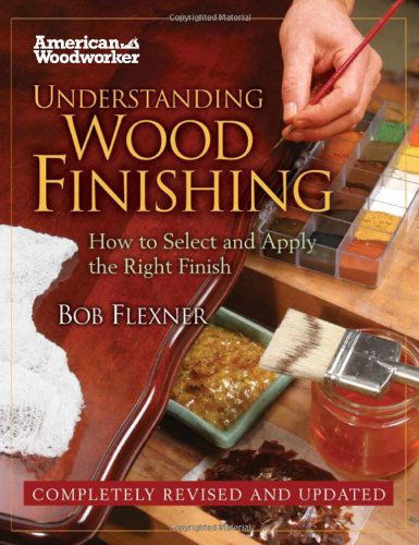 Understanding Wood Finishing Hardcover: How to Select and Apply the RIght Finish - Bob Flexner - Books - Fox Chapel Publishing - 9781565235489 - August 28, 2020