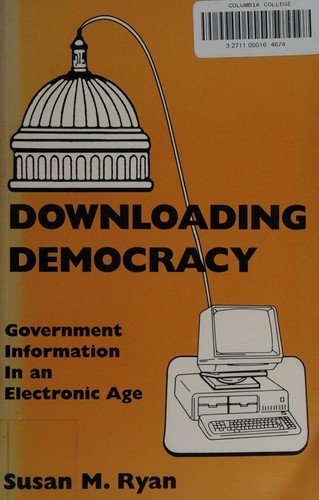 Downloading Democracy-Government Information In An Electronic Age - Ryan - Bøger - Hampton Press - 9781572730489 - 31. december 1995