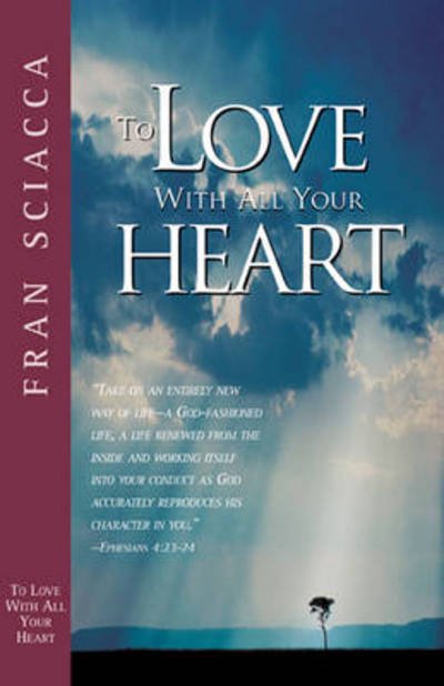 Cover for Fran Sciacca · To Love with All Your Heart (Book) (1999)