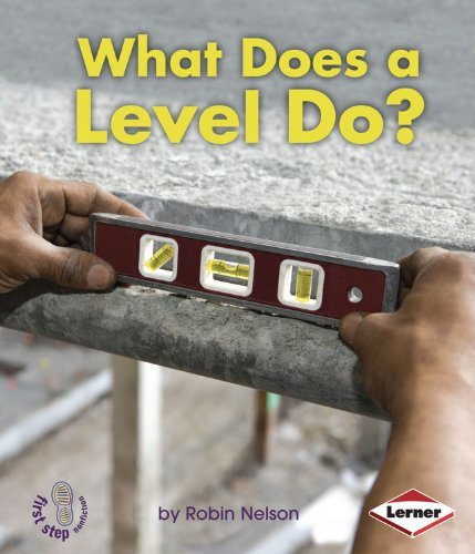 Cover for Robin Nelson · What Does a Level Do? (First Step Nonfiction: Tools at Work) (Paperback Book) (2012)