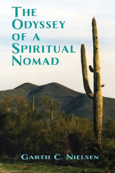 Cover for Garth C. Nielsen · The Odyssey of a Spiritual Nomad (Paperback Book) (2014)