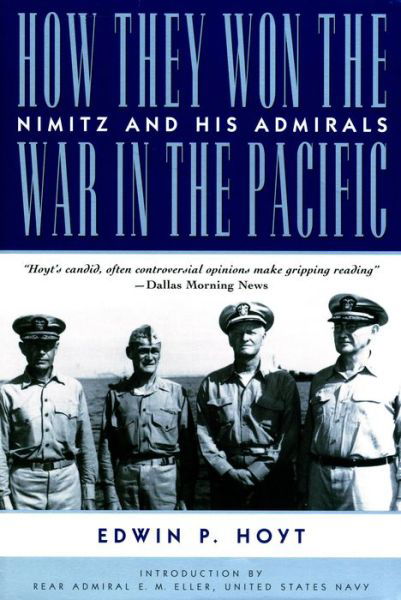 How They Won the War in the Pacific: Nimitz and His Admirals - Edwin P. Hoyt - Books - Rowman & Littlefield - 9781585741489 - August 1, 2000