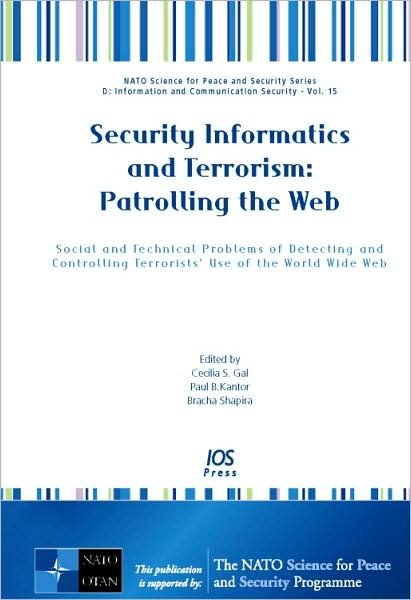 Cover for Security Informatics and Terrorism: Patrolling the Web - Social and Technical Problems of Detecting and Controlling Terrorists' Use of the World Wide Web - Nato Science for Peace and Security Series D: Information and Communication Security (Inbunden Bok) (2008)