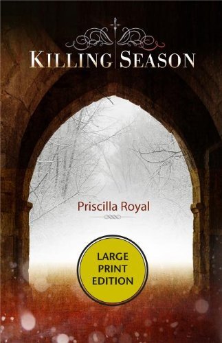 Cover for Priscilla Royal · A Killing Season: a Medieval Mystery (Medieval Mysteries) (Taschenbuch) [Large Type / Large Print edition] (2011)