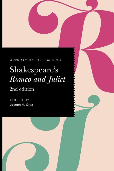 Cover for Joseph M. Ortiz · Approaches to Teaching Shakespeares Romeo and Juliet (Book) (2024)