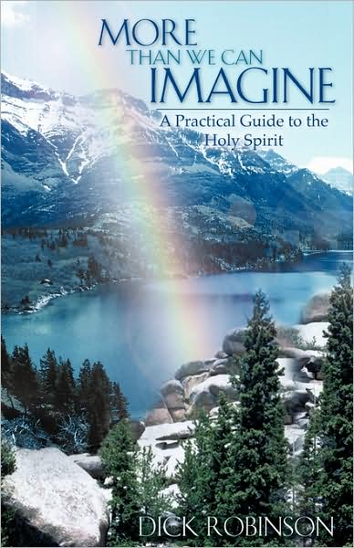 Cover for Dick Robinson · More Than We Can Imagine: a Practical Guide to the Holy Spirit (Paperback Book) (2008)