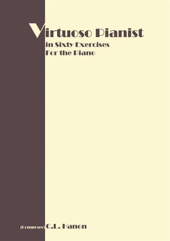 Cover for C L Hanon · Virtuoso Pianist in 60 Exercises: Complete (Taschenbuch) (2010)