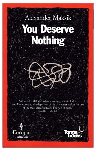 Cover for Alexander Maksik · You Deserve Nothing: a Novel (Taschenbuch) (2011)