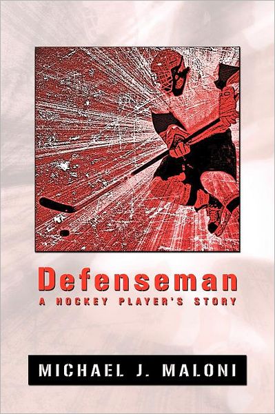 Cover for Michael J. Maloni · Defenseman: a Hockey Player's Story (Paperback Book) (2012)
