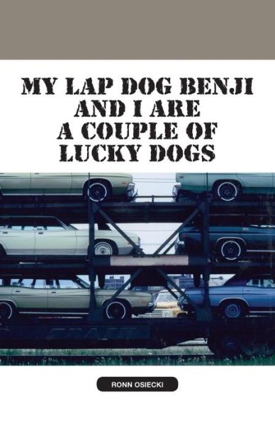 Ronn Osiecki · My Lap Dog Benji and I Are a Couple of Lucky Dogs (Paperback Book) (2013)