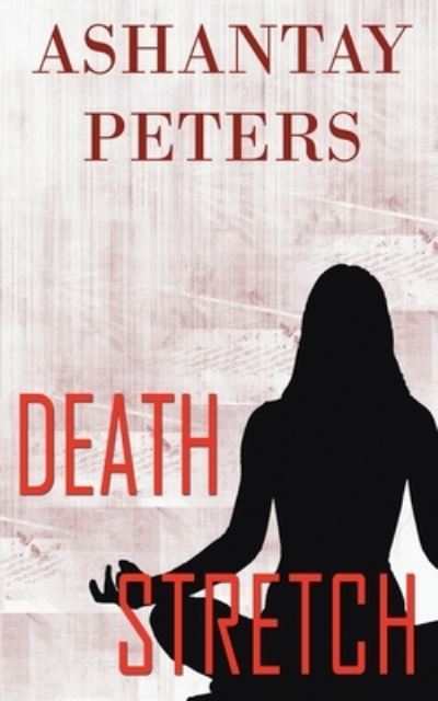 Cover for Ashantay Peters · Death Stretch (Paperback Book) (2013)