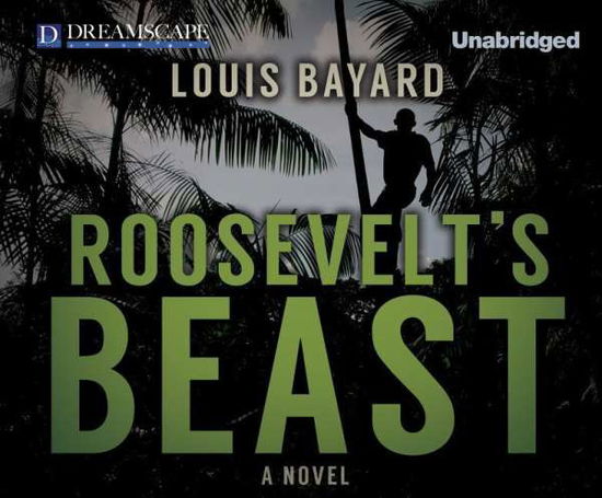 Cover for Louis Bayard · Roosevelt's Beast (MP3-CD) [Unabridged edition] (2014)