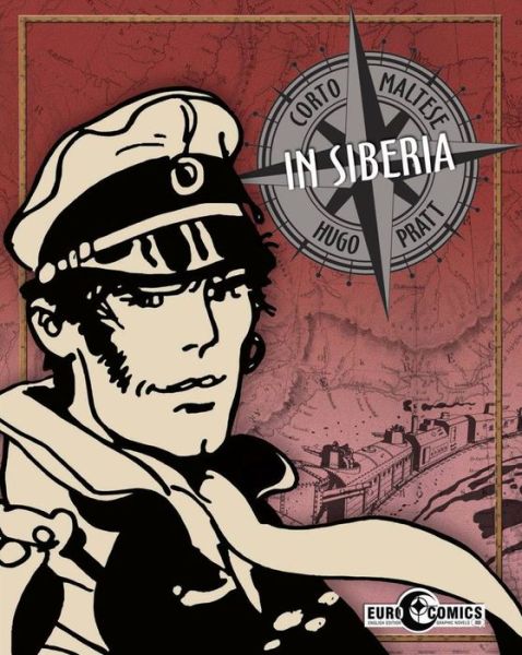 Corto Maltese: In Siberia - Corto Maltese - Hugo Pratt - Books - Idea & Design Works - 9781631408489 - March 7, 2017