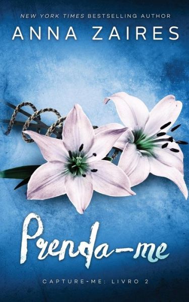 Prenda-Me (Capture-Me: Livro 2) - Capture-Me - Anna Zaires - Books - Mozaika LLC - 9781631424489 - March 28, 2019