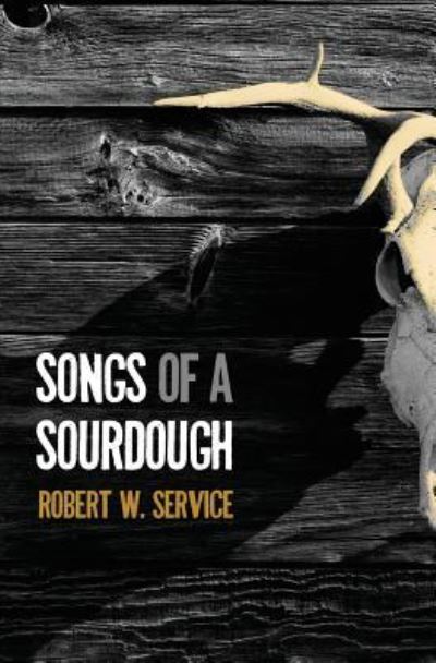 Cover for Robert W. Service · Songs of a Sourdough (Taschenbuch) (2015)