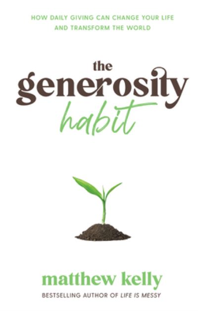 Cover for Matthew Kelly · The Generosity Habit (Hardcover Book) (2022)