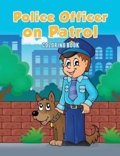 Cover for Coloring Pages for Kids · Police Officer on Patrol Coloring Book (Taschenbuch) (2017)