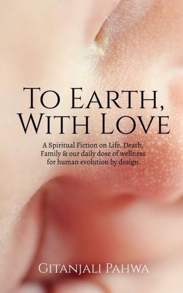 Cover for Gitanjali Pahwa · To Earth, With Love (Paperback Book) (2021)