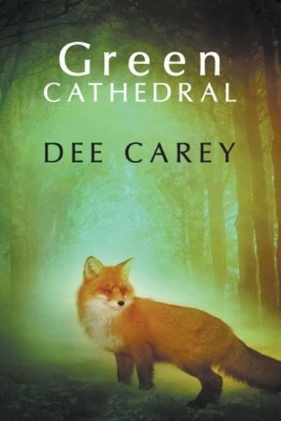 Cover for Dee Carey · Green Cathedral (Book) (2023)