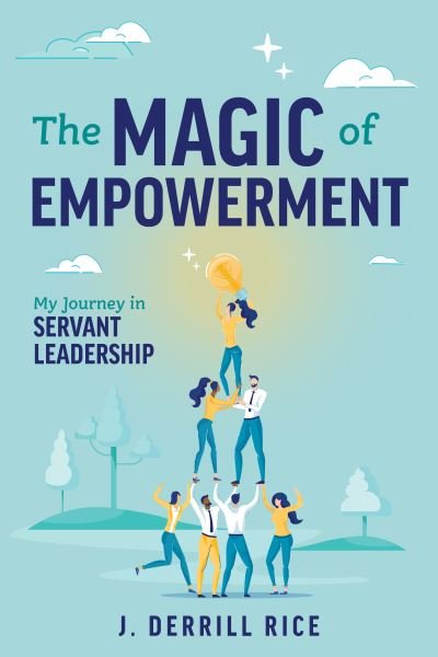 Cover for J. Derrill Rice · Magic of Empowerment (Book) (2023)