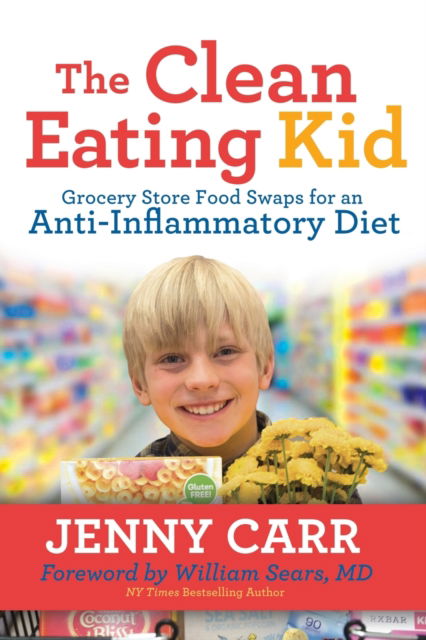 Cover for Jenny Carr · The Clean-Eating Kid: Grocery Store Food Swaps for an Anti-Inflammatory Diet (Paperback Book) (2020)