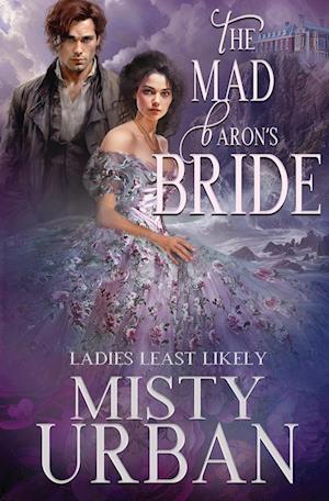 Mad Baron's Bride - Misty Urban - Books - Oliver-Heber Books - 9781648396489 - August 6, 2024